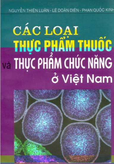 Các loại thực phẩm thuốc và thực phẩm chức năng - Nguyễn Thiện Luân